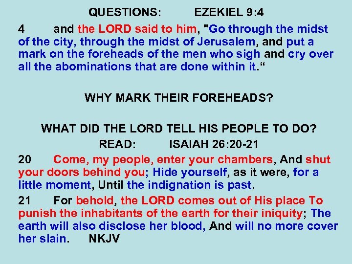 QUESTIONS: EZEKIEL 9: 4 4 and the LORD said to him, 