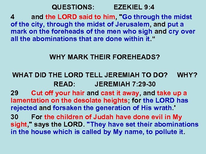 QUESTIONS: EZEKIEL 9: 4 4 and the LORD said to him, 