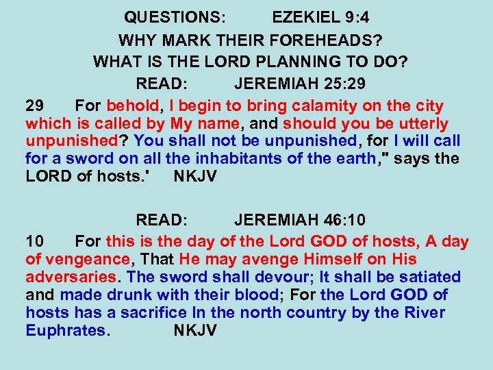 QUESTIONS: EZEKIEL 9: 4 WHY MARK THEIR FOREHEADS? WHAT IS THE LORD PLANNING TO