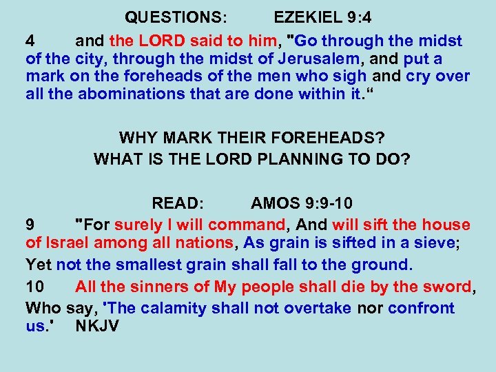 QUESTIONS: EZEKIEL 9: 4 4 and the LORD said to him, 