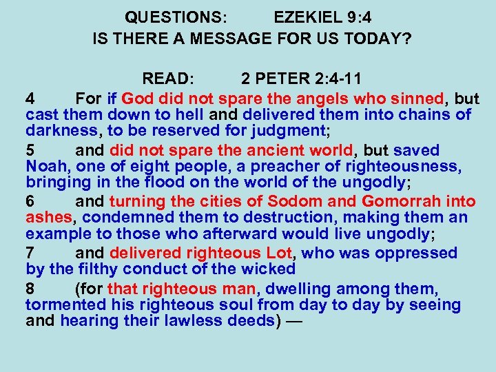 QUESTIONS: EZEKIEL 9: 4 IS THERE A MESSAGE FOR US TODAY? READ: 2 PETER