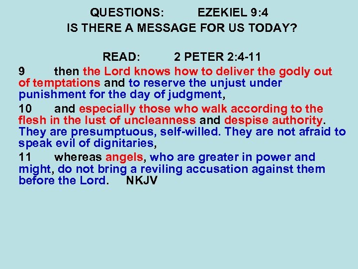 QUESTIONS: EZEKIEL 9: 4 IS THERE A MESSAGE FOR US TODAY? READ: 2 PETER