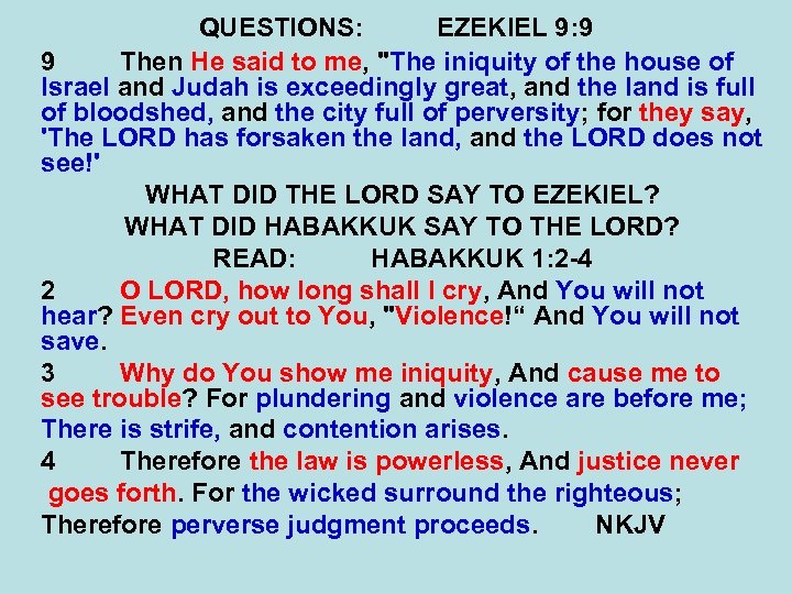 QUESTIONS: EZEKIEL 9: 9 9 Then He said to me, 