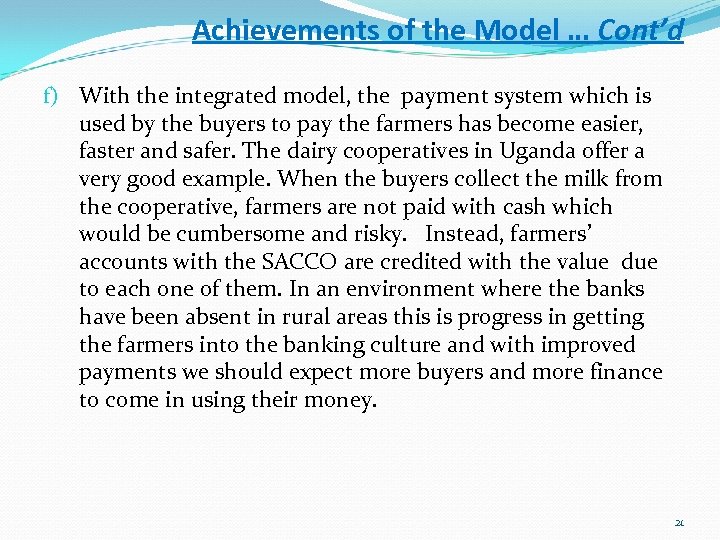 Achievements of the Model … Cont’d f) With the integrated model, the payment system