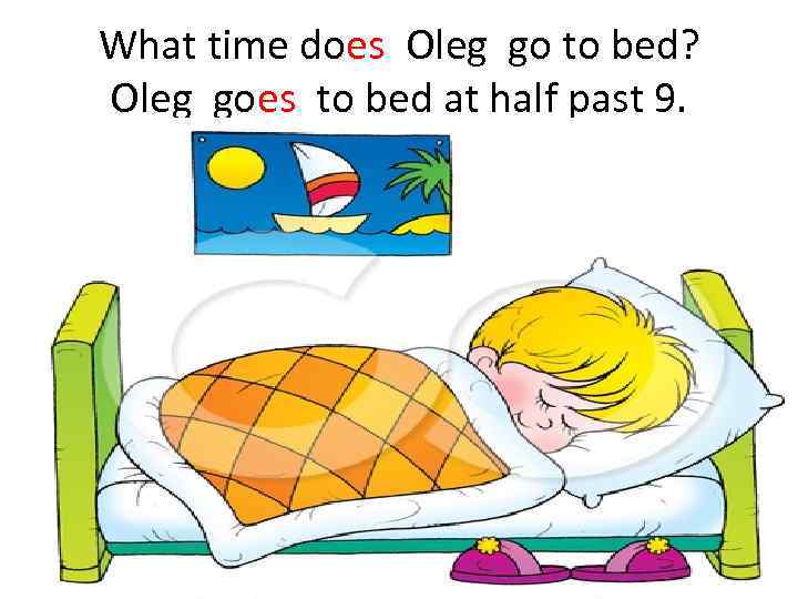 What time does Oleg go to bed? Oleg goes to bed at half past