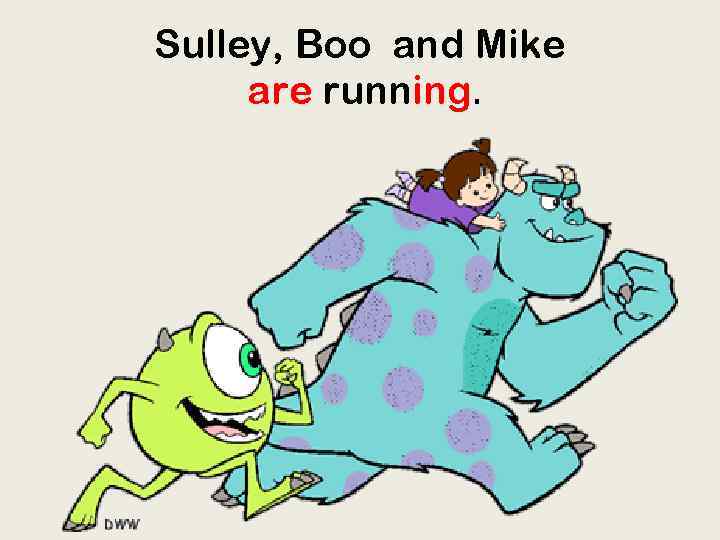 Sulley, Boo and Mike are running. 
