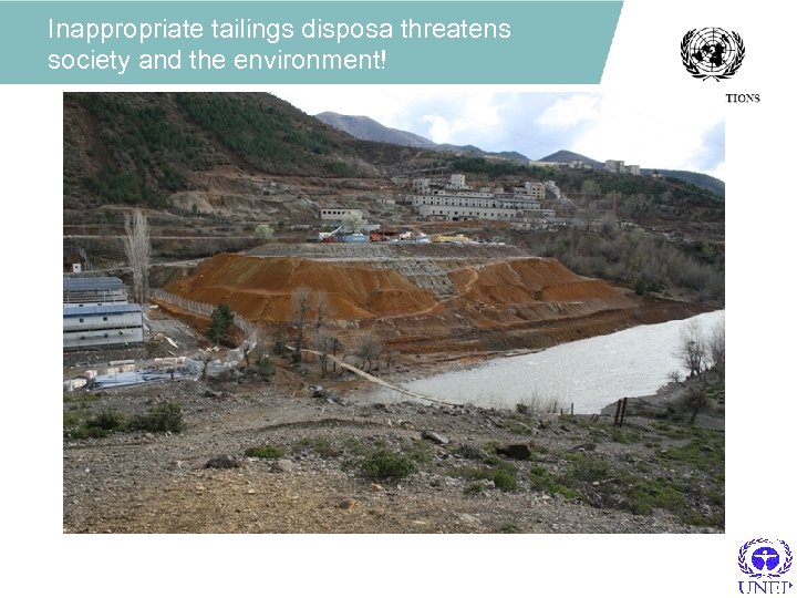 Inappropriate tailings disposa threatens society and the environment! 
