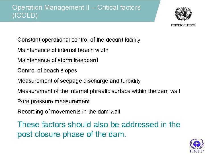 Operation Management II – Critical factors (ICOLD) Constant operational control of the decant facility