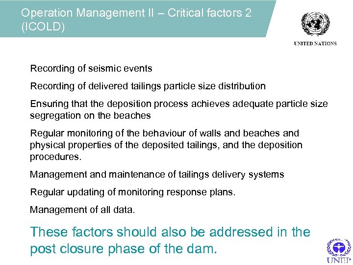 Operation Management II – Critical factors 2 (ICOLD) Recording of seismic events Recording of