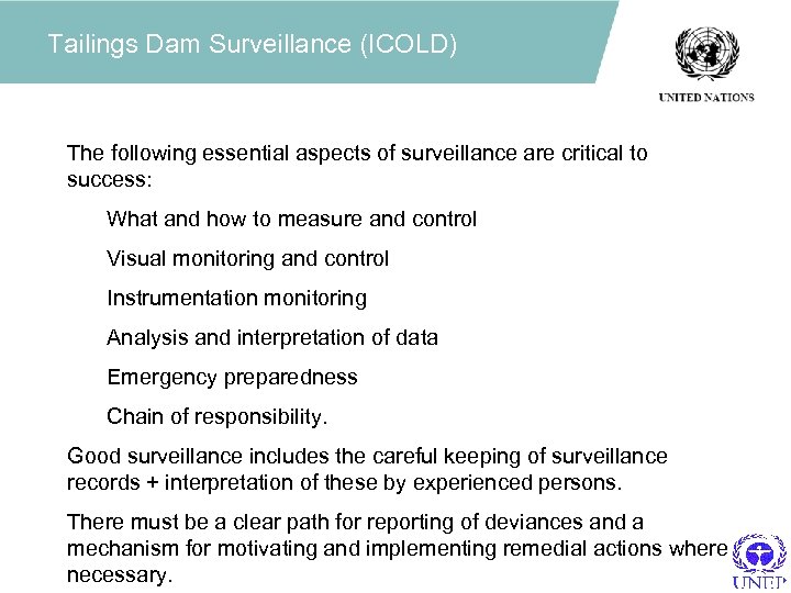 Tailings Dam Surveillance (ICOLD) The following essential aspects of surveillance are critical to success: