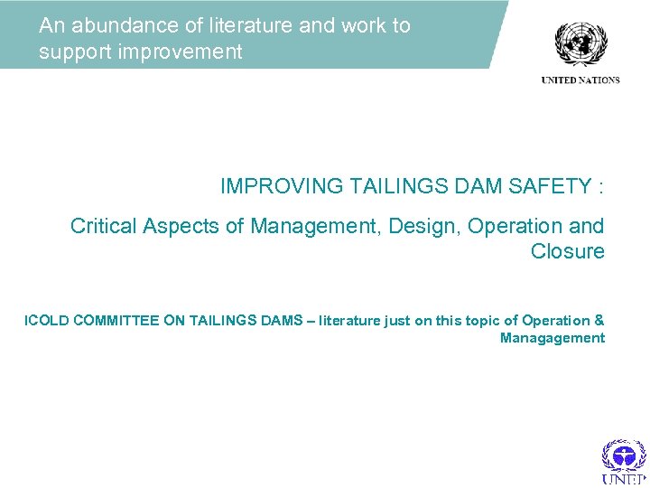 An abundance of literature and work to support improvement IMPROVING TAILINGS DAM SAFETY :
