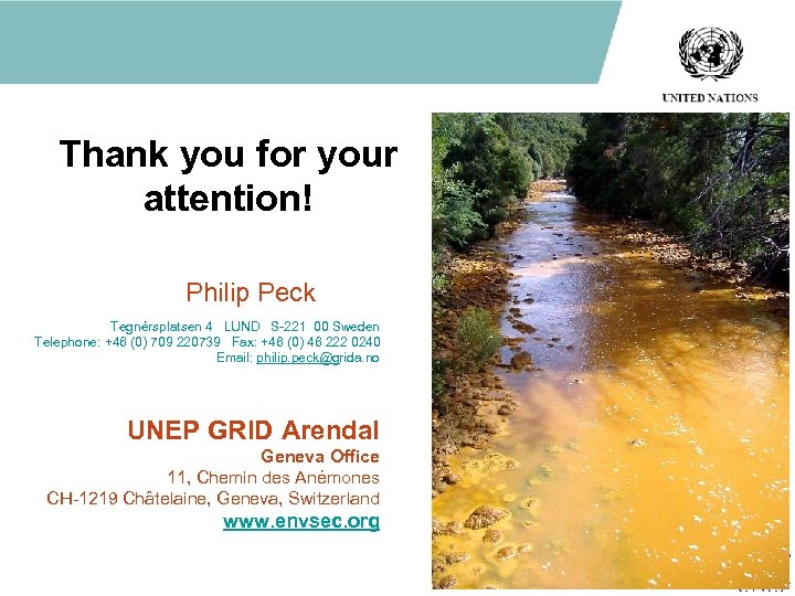 Thank you for your attention! Philip Peck Tegnérsplatsen 4 LUND S-221 00 Sweden Telephone: