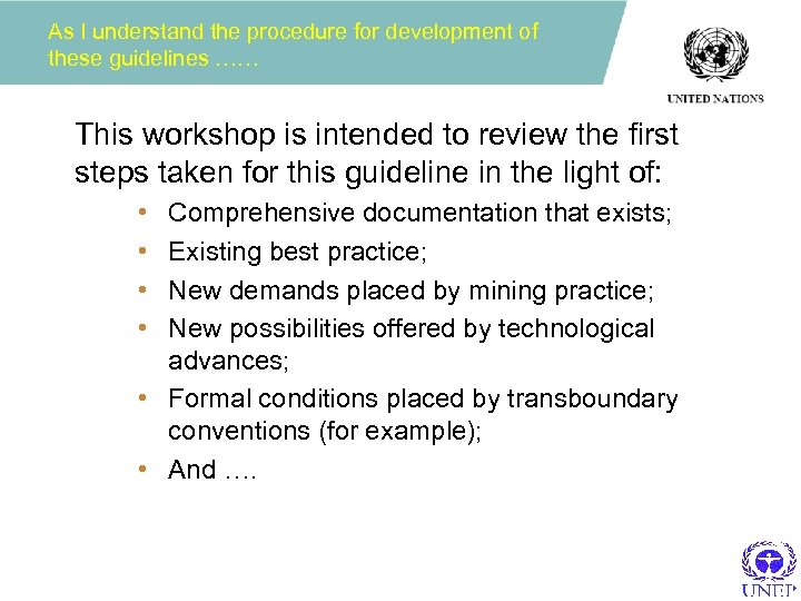 As I understand the procedure for development of these guidelines …… This workshop is