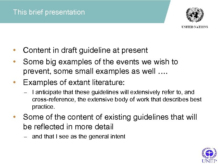 This brief presentation • Content in draft guideline at present • Some big examples