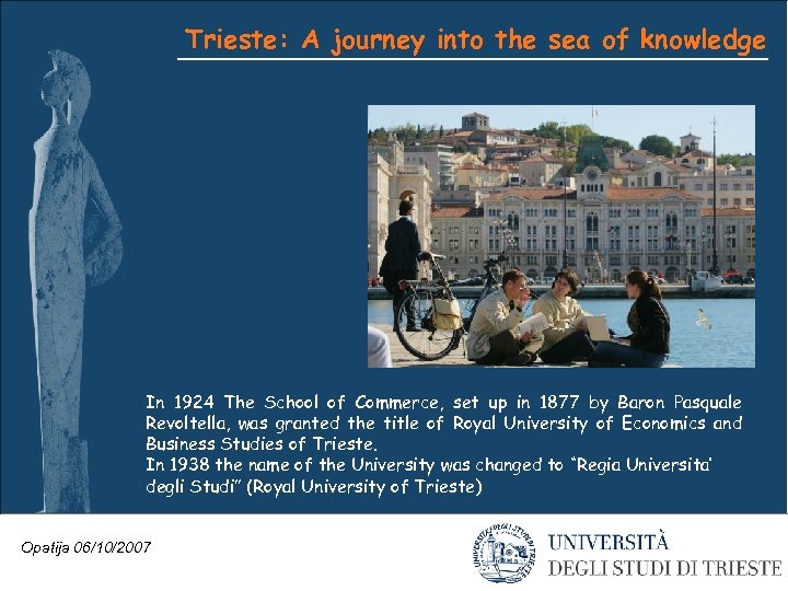 Trieste: A journey into the sea of knowledge In 1924 The School of Commerce,
