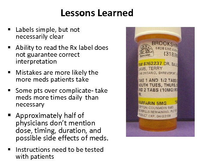 Lessons Learned § Labels simple, but not necessarily clear § Ability to read the