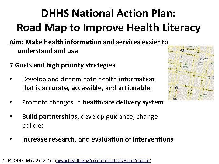 DHHS National Action Plan: Road Map to Improve Health Literacy Aim: Make health information