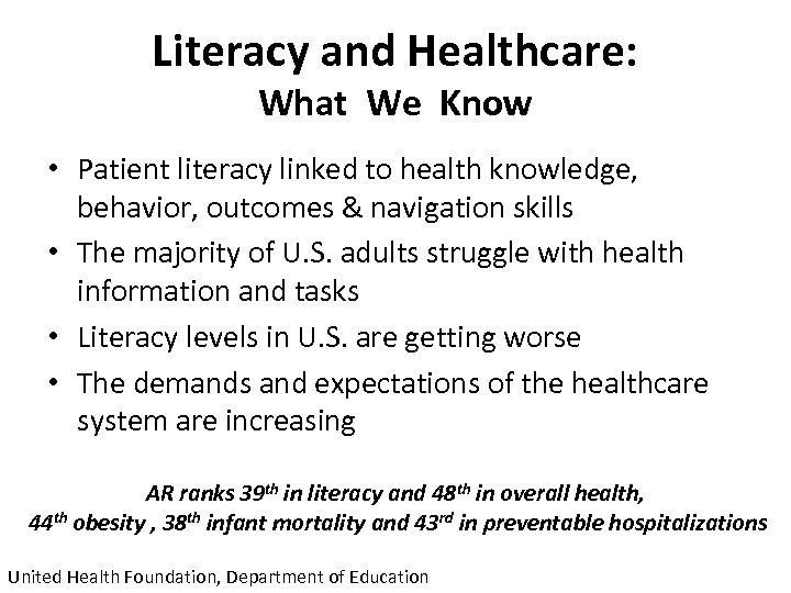 Literacy and Healthcare: What We Know • Patient literacy linked to health knowledge, behavior,