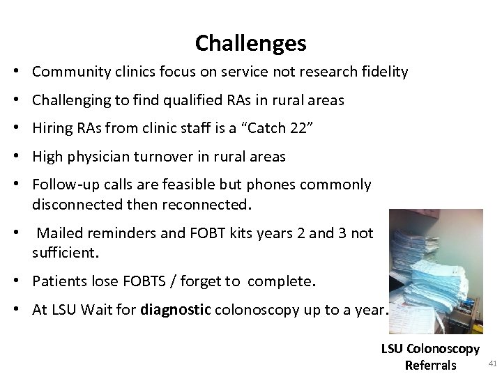 Challenges • Community clinics focus on service not research fidelity • Challenging to find