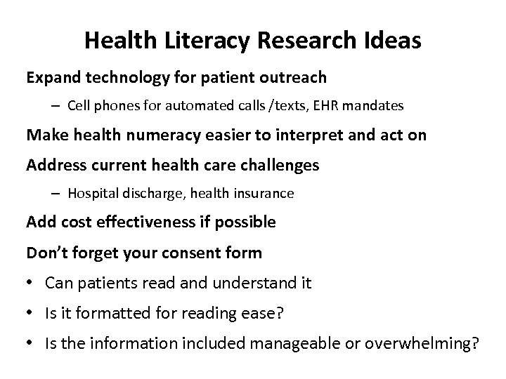 Health Literacy Research Ideas Expand technology for patient outreach – Cell phones for automated