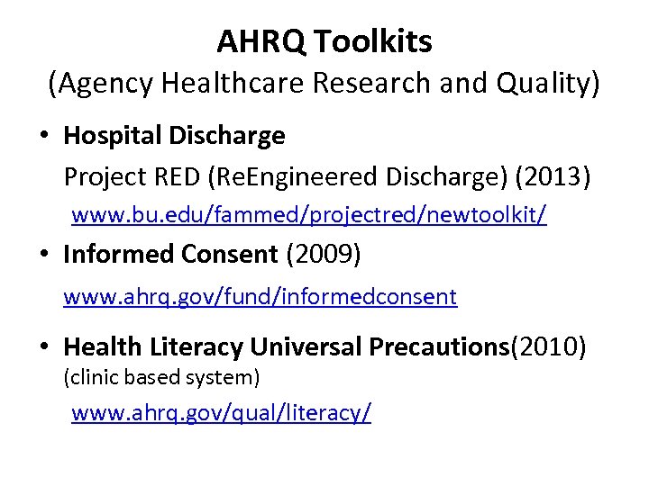 AHRQ Toolkits (Agency Healthcare Research and Quality) • Hospital Discharge Project RED (Re. Engineered