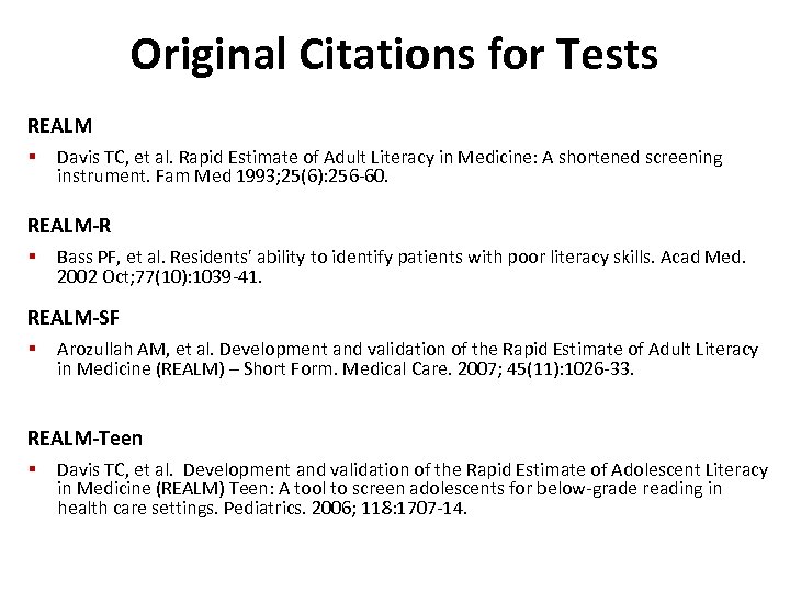 Original Citations for Tests REALM § Davis TC, et al. Rapid Estimate of Adult