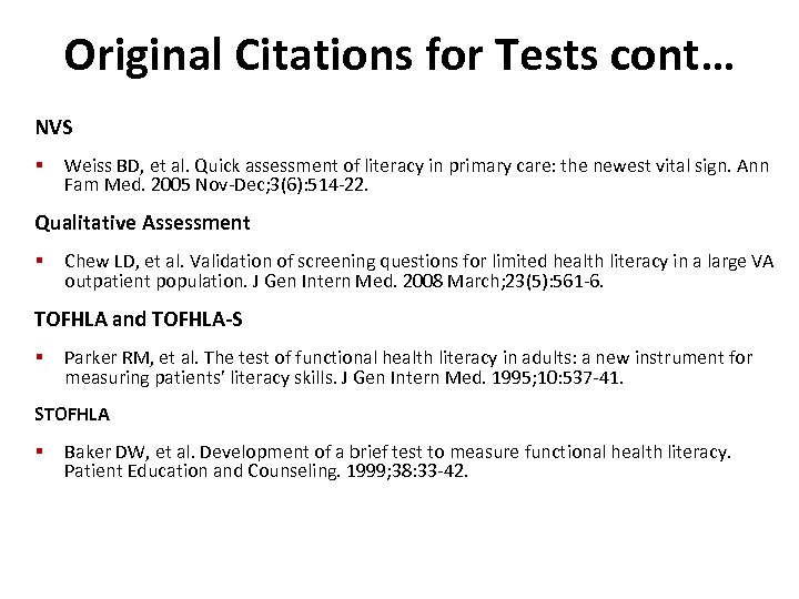 Original Citations for Tests cont… NVS § Weiss BD, et al. Quick assessment of