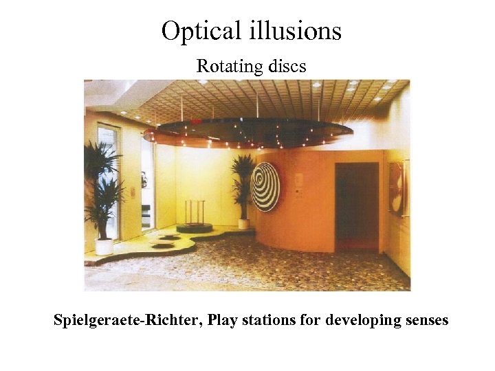 Optical illusions Rotating discs Spielgeraete-Richter, Play stations for developing senses 
