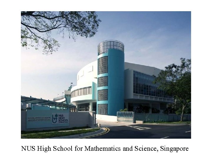 NUS High School for Mathematics and Science, Singapore 