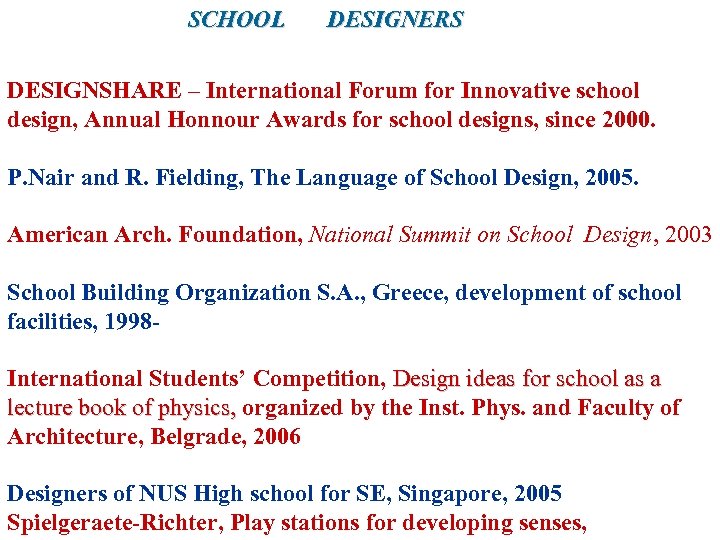 SCHOOL DESIGNERS DESIGNSHARE – International Forum for Innovative school design, Annual Honnour Awards for