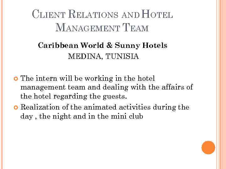 CLIENT RELATIONS AND HOTEL MANAGEMENT TEAM Caribbean World & Sunny Hotels MEDINA, TUNISIA The