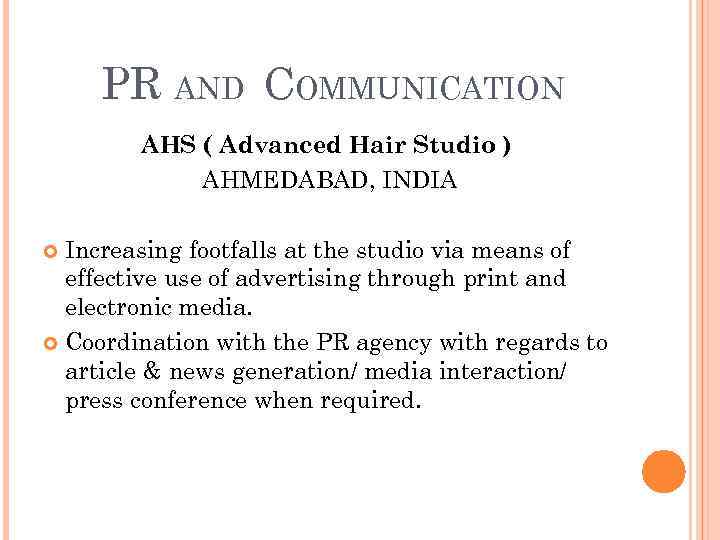 PR AND COMMUNICATION AHS ( Advanced Hair Studio ) AHMEDABAD, INDIA Increasing footfalls at