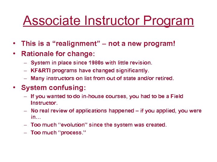 Associate Instructor Program • This is a “realignment” – not a new program! •