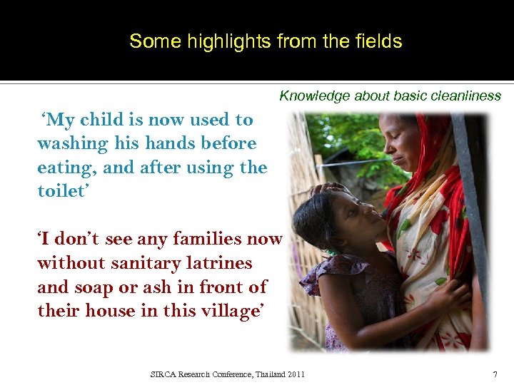 Some highlights from the fields Knowledge about basic cleanliness ‘My child is now used