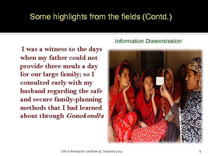 Some highlights from the fields (Contd. ) Information Dissemination ‘I was a witness to