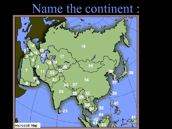 Name the continent : 