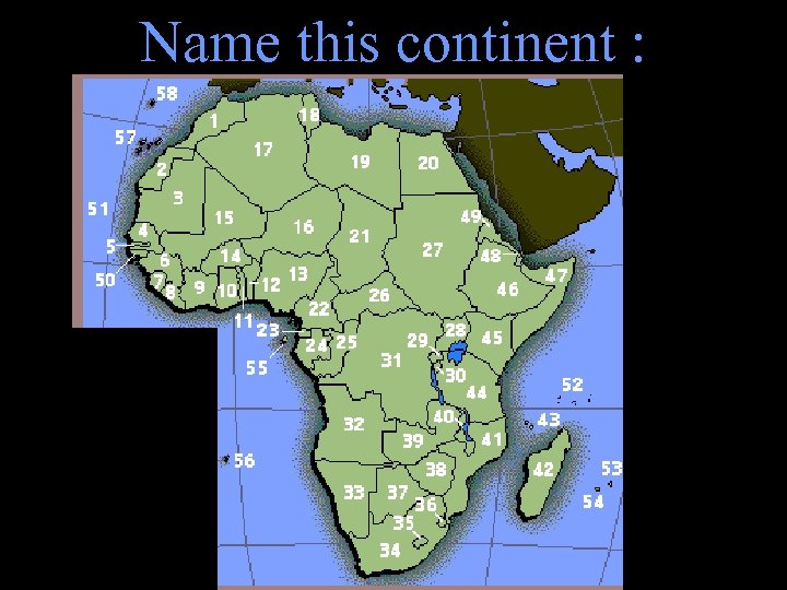 Name this continent : 