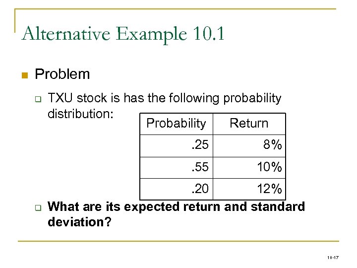 Alternative Example 10. 1 n Problem q TXU stock is has the following probability