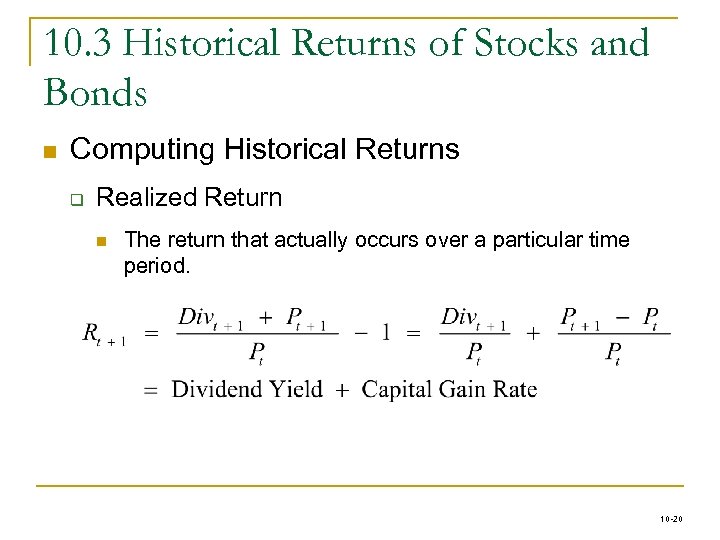 10. 3 Historical Returns of Stocks and Bonds n Computing Historical Returns q Realized