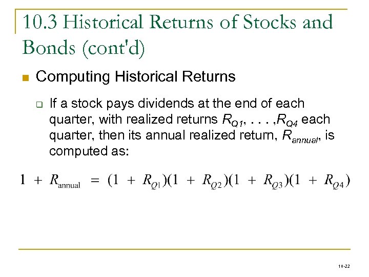 10. 3 Historical Returns of Stocks and Bonds (cont'd) n Computing Historical Returns q