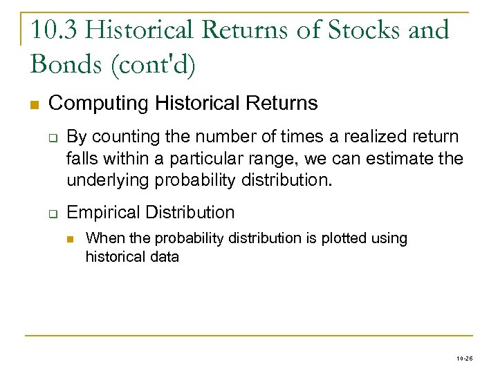 10. 3 Historical Returns of Stocks and Bonds (cont'd) n Computing Historical Returns q