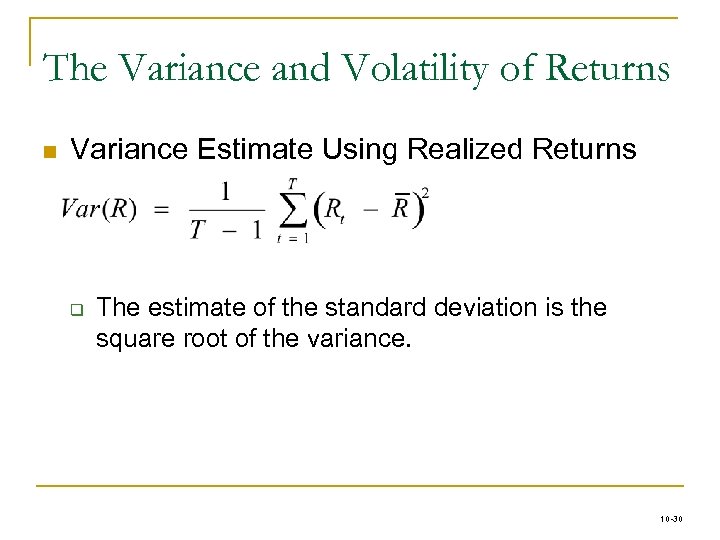 The Variance and Volatility of Returns n Variance Estimate Using Realized Returns q The