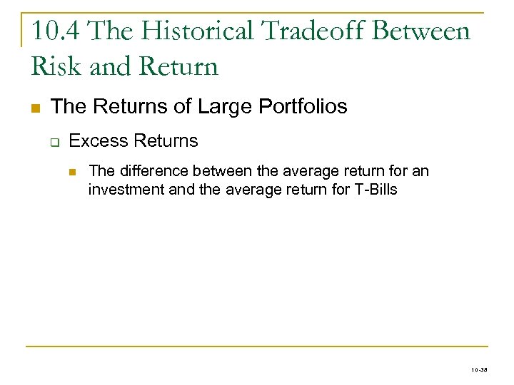 10. 4 The Historical Tradeoff Between Risk and Return n The Returns of Large