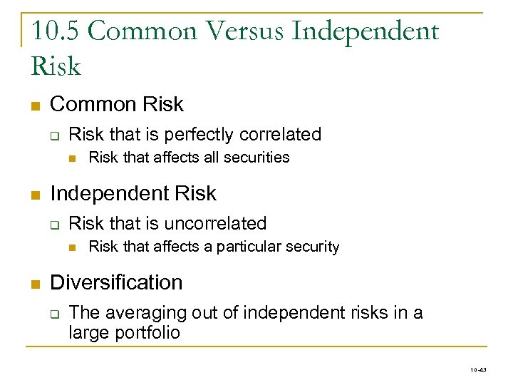 10. 5 Common Versus Independent Risk n Common Risk q Risk that is perfectly
