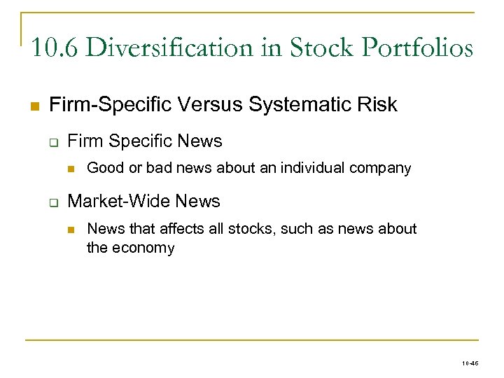 10. 6 Diversification in Stock Portfolios n Firm-Specific Versus Systematic Risk q Firm Specific