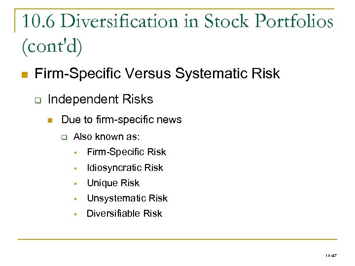 10. 6 Diversification in Stock Portfolios (cont'd) n Firm-Specific Versus Systematic Risk q Independent