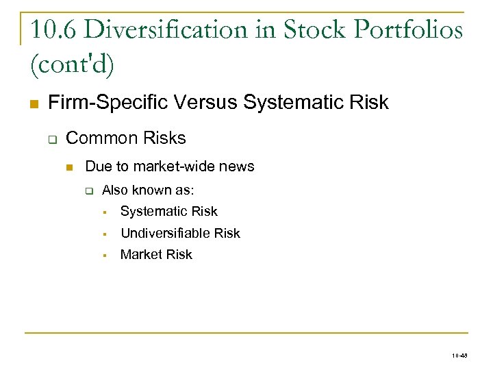 10. 6 Diversification in Stock Portfolios (cont'd) n Firm-Specific Versus Systematic Risk q Common