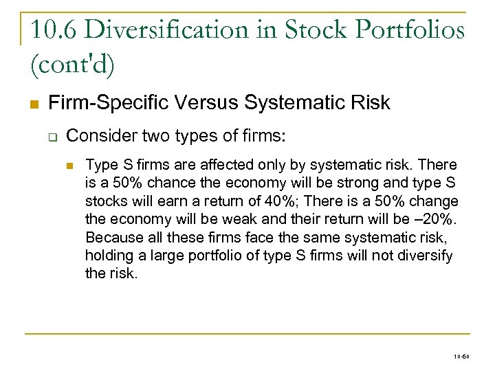 10. 6 Diversification in Stock Portfolios (cont'd) n Firm-Specific Versus Systematic Risk q Consider
