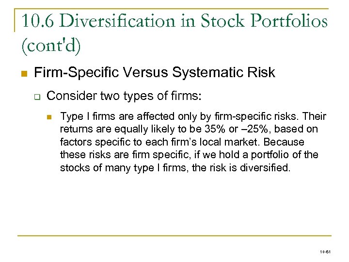 10. 6 Diversification in Stock Portfolios (cont'd) n Firm-Specific Versus Systematic Risk q Consider