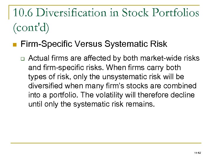 10. 6 Diversification in Stock Portfolios (cont'd) n Firm-Specific Versus Systematic Risk q Actual